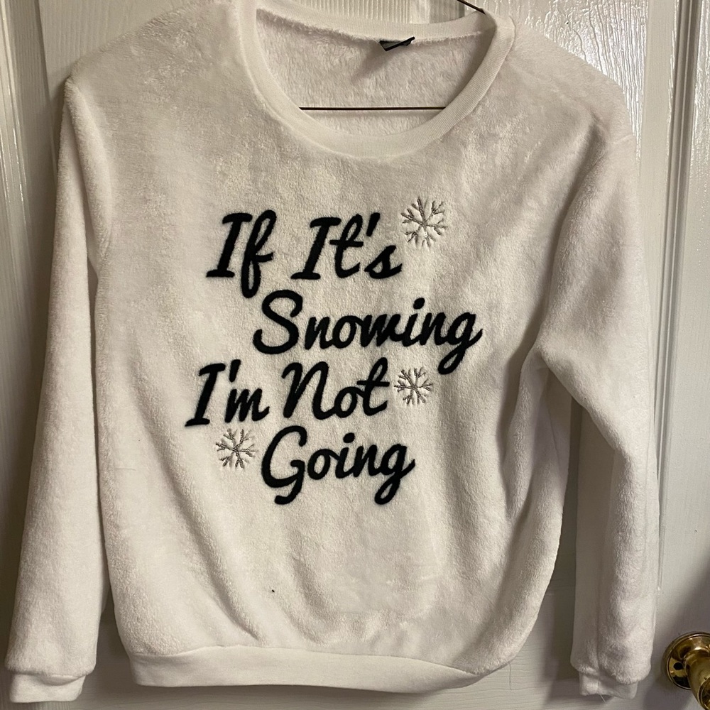 If It’s Snowing I’m not going Fleece Soft